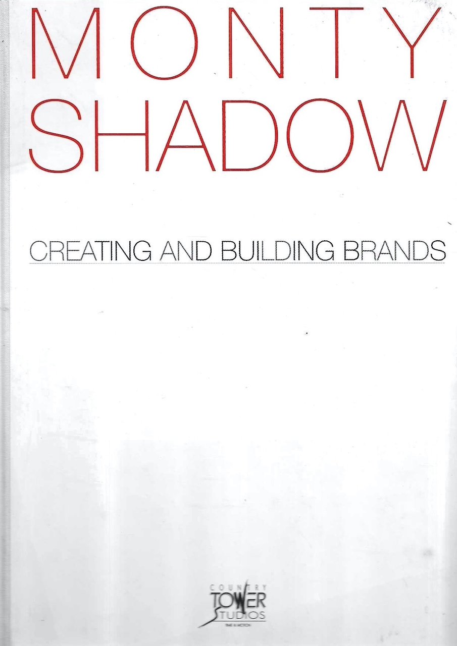 Monty Shadow. Creating and building brands