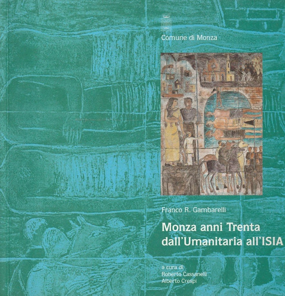 Monza anni Trenta dall'Umanitaria all' ISIA