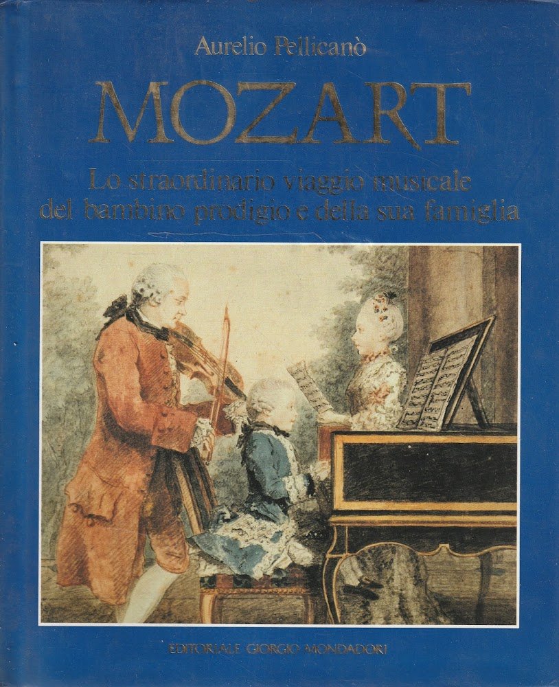 Mozart : Lo straordinario viaggio musicale del bambino prodigio e …
