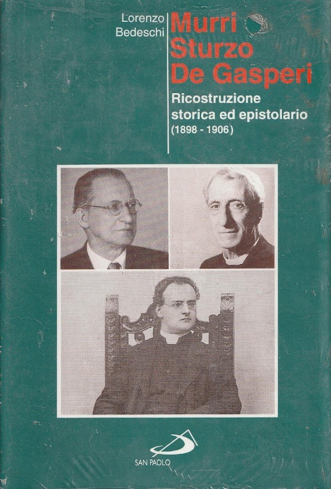 Murri, Sturzo, De Gasperi : ricostruzione storica ed epistolario, 1898-1906