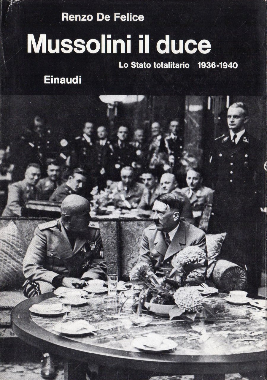 Mussolini. Il duce. Lo Stato totalitario (1936-1940)