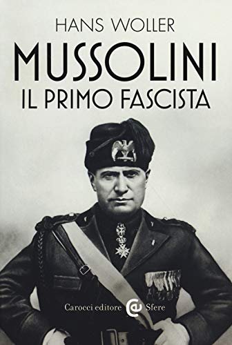 Mussolini : il primo fascista