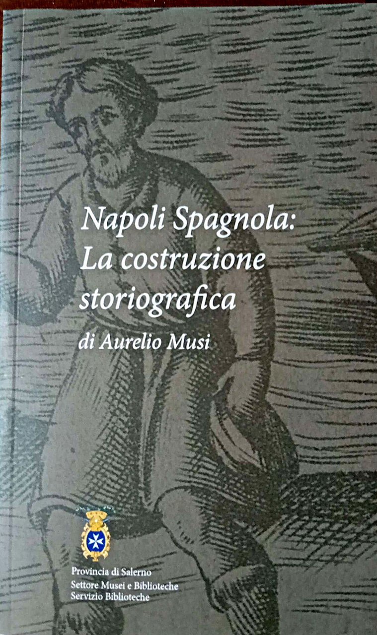 Napoli spagnola: la costruzione storiografica