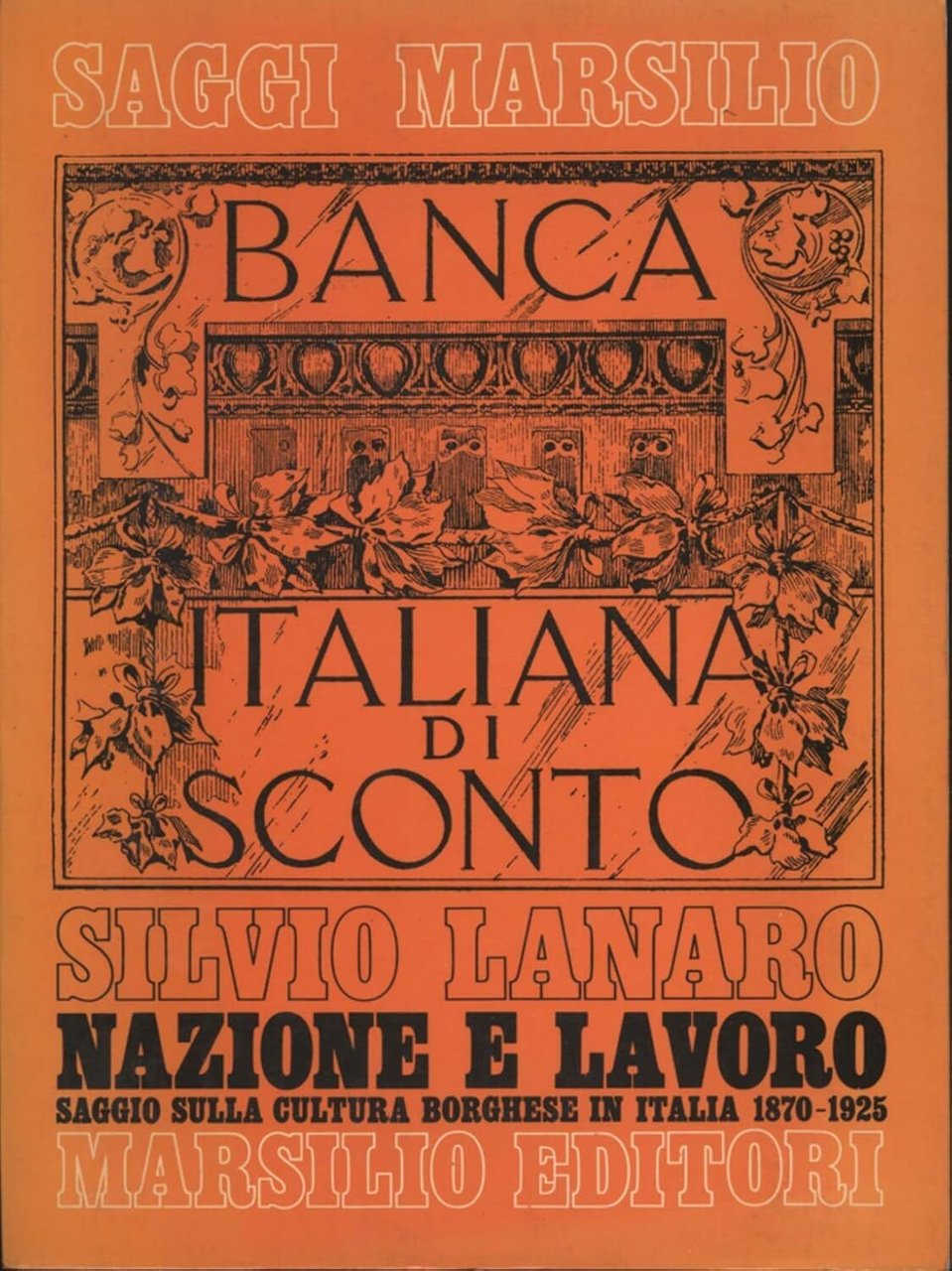 Nazione e lavoro. Saggio sulla cultura borghese in Italia 1870-1925