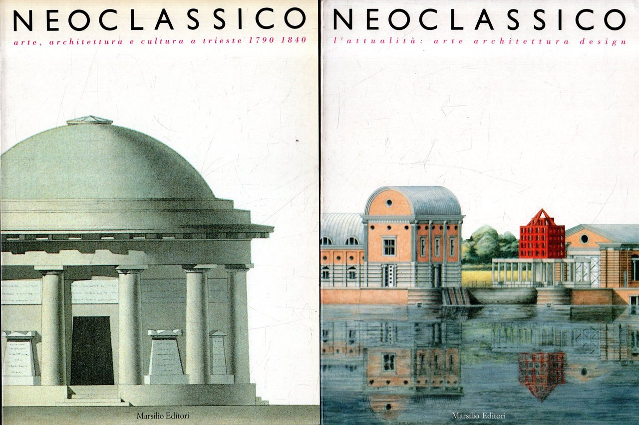 Neoclassico. 2 volumi: 1. Arte, architettura e cultura a Trieste …