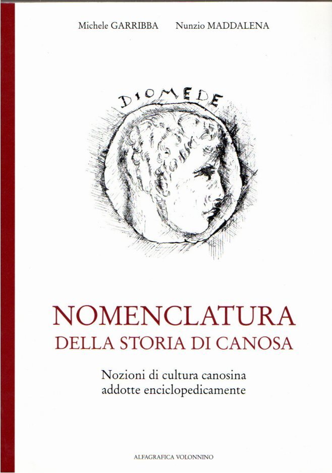 Nomenclatura della storia di Canosa. Nozioni di cultura canosina addotte …