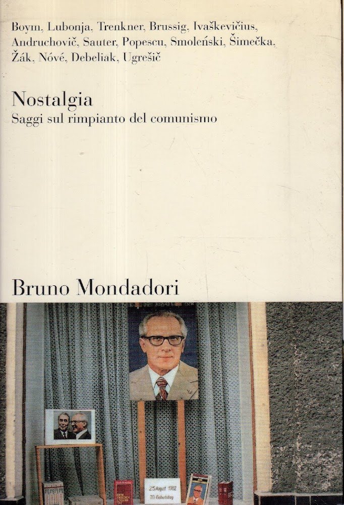 Nostalgia : saggi sul rimpianto del comunismo