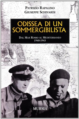 Odissea di un sommergibilista : dal Mar Rosso al Mediterraneo, …