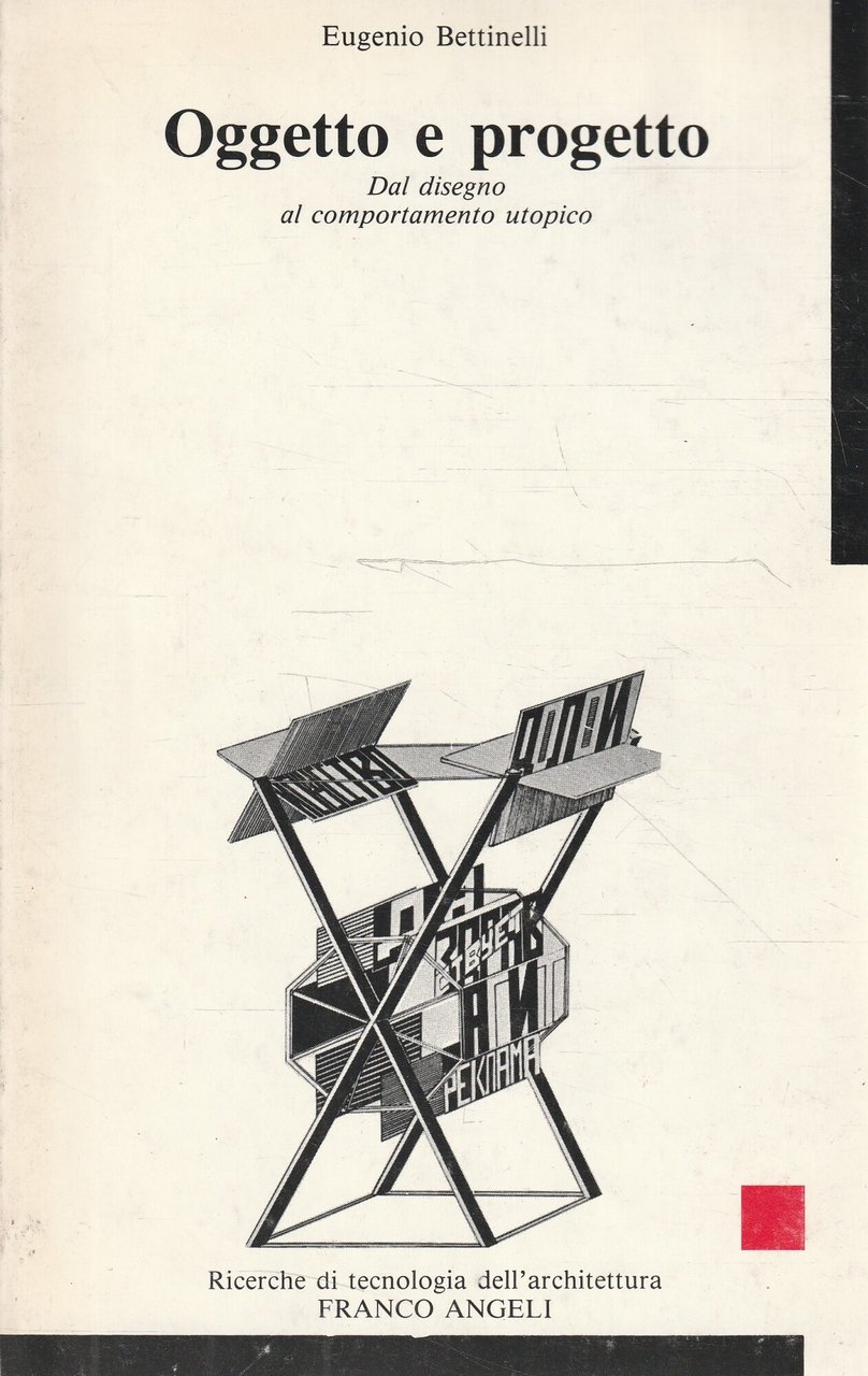 Oggetto e progetto. Dal disegno al comportamento utopico