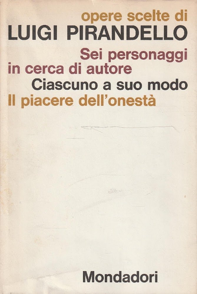 Opere scelte di Luigi Pirandello - vol. 1 : "Sei …