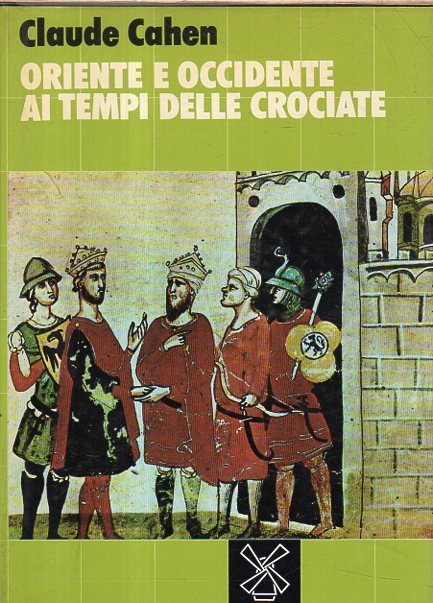 Oriente e Occidente ai tempi delle Crociate