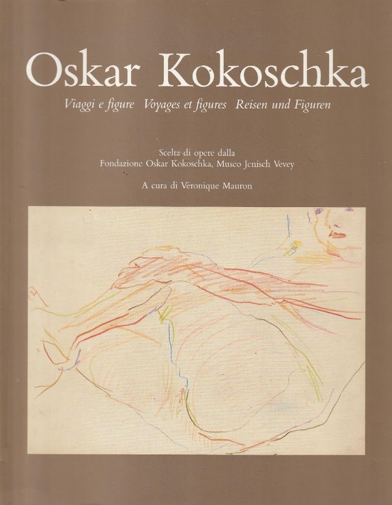 Oskar Kokoschka. Viaggi e figure