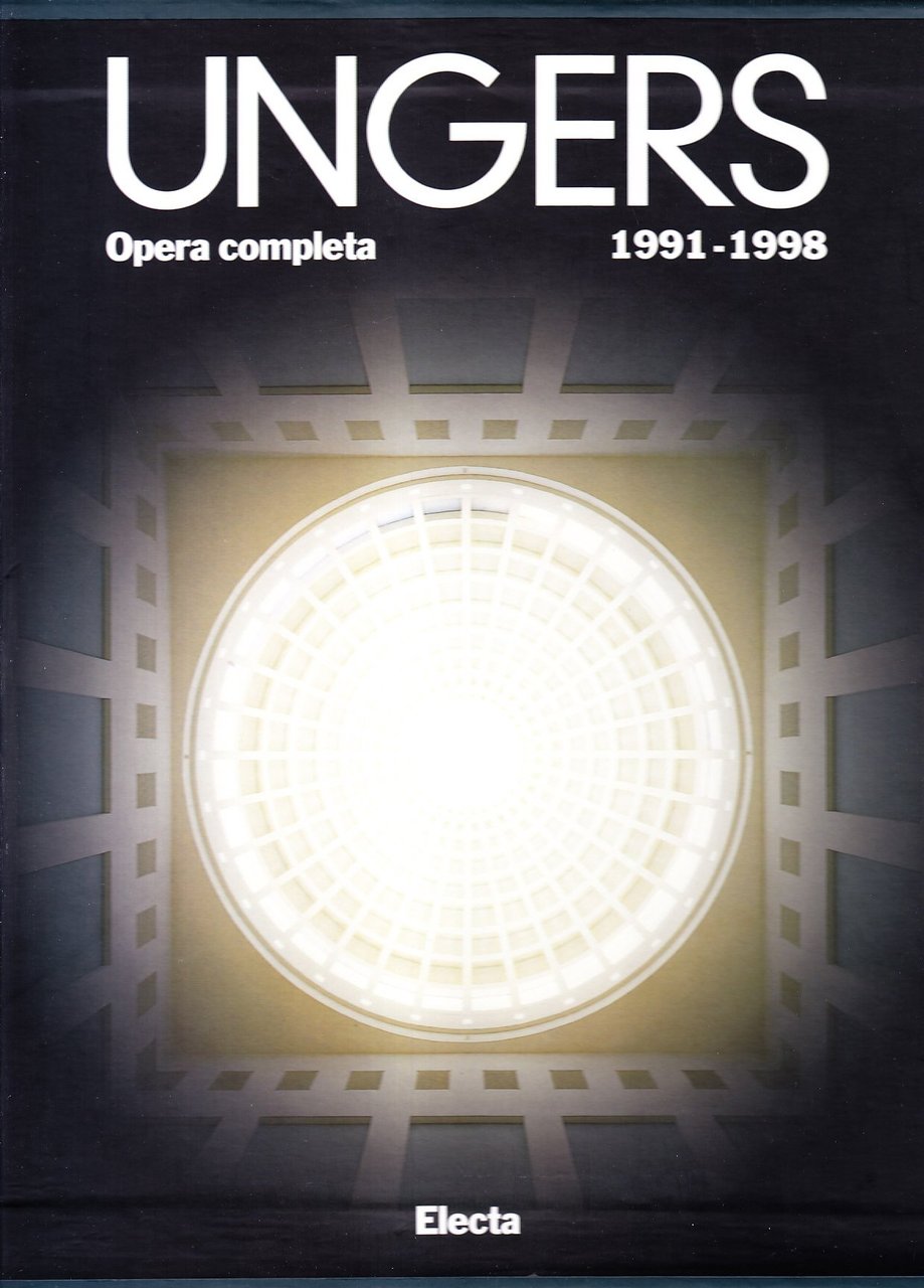 Oswald Mathias Ungers. Opera completa (1991-1998). Ediz. illustrata: Architetture 1991-1996: … | Immagine principale