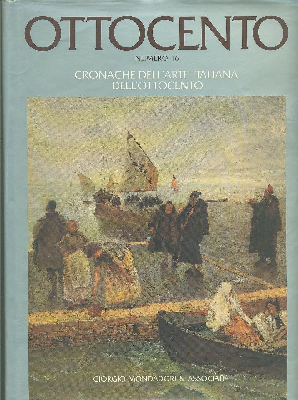 Ottocento. Cronache dell'Arte Italiana dell'Ottocento. N.16