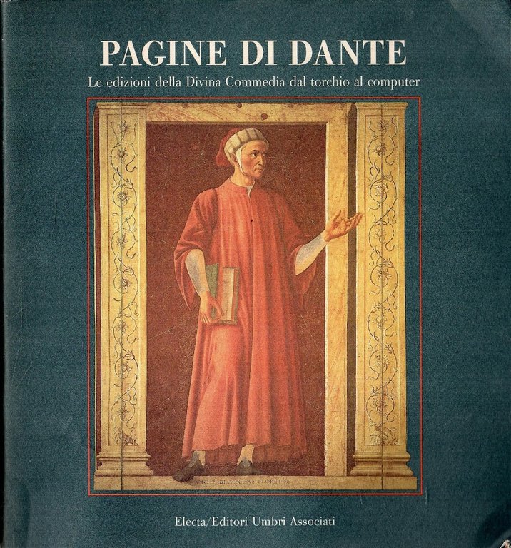 Pagine di Dante : le edizioni della Divina Commedia dal torchio al computer