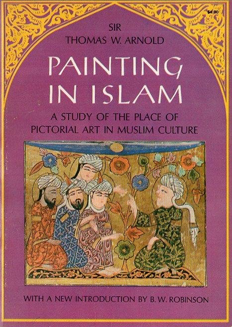 Painting in Islam: A study of the place of pictorial …