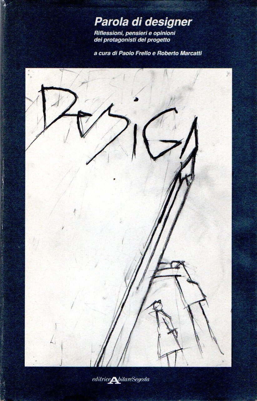 Parola di designer : Riflessioni, pensieri e opinioni dei protagonisti … | Immagine principale