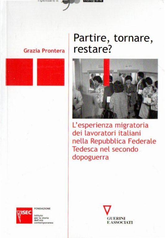 Partire, tornare, restare? : l'esperienza migratoria dei lavoratori italiani nella … | Immagine Gallery 1