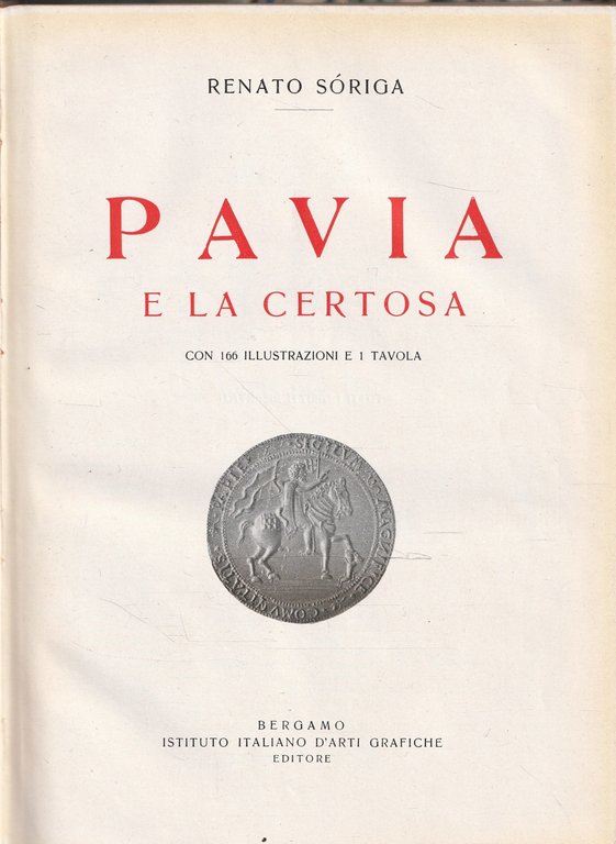 Pavia e la sua Certosa. Collezione di Monografie Illustrate