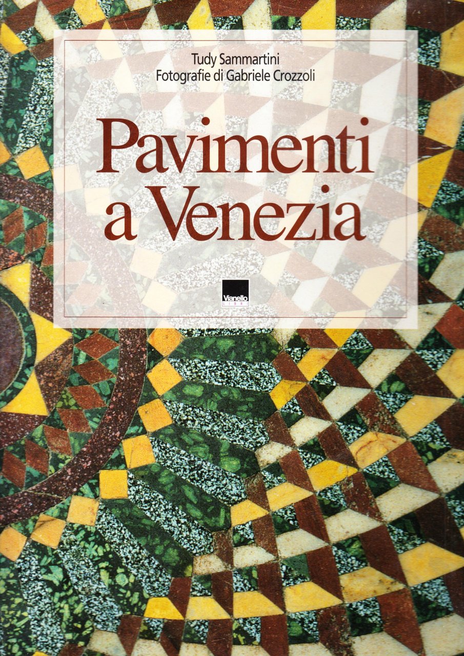 Pavimenti a Venezia. Ediz. italiana e inglese