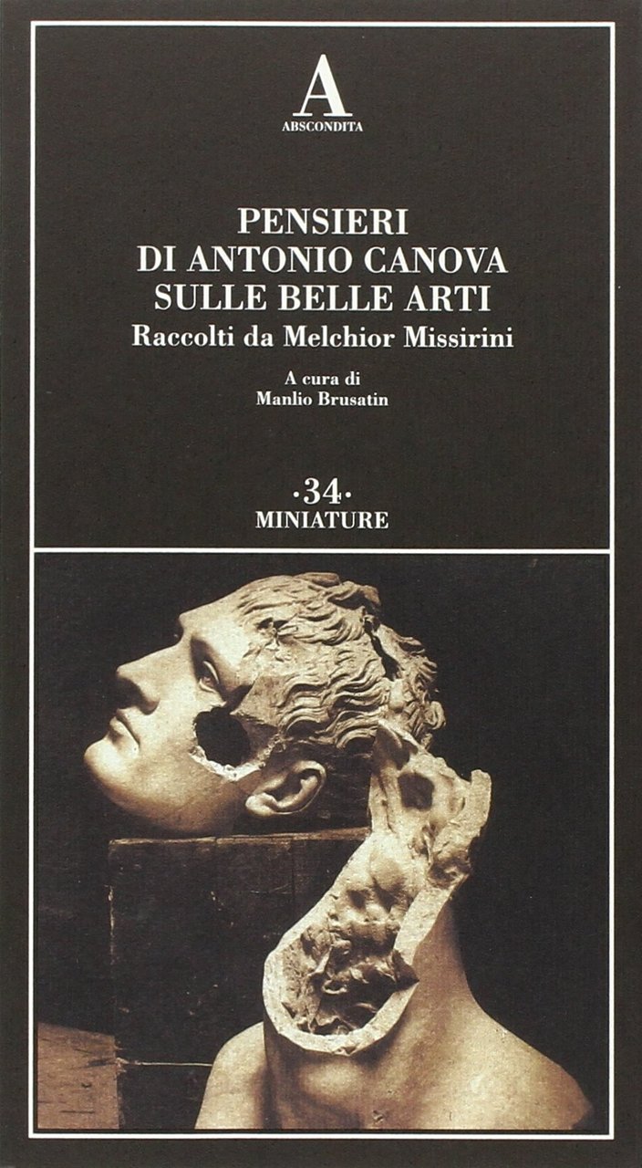 Pensieri di Antonio Canova sulle belle arti. Raccolti da Melchior …