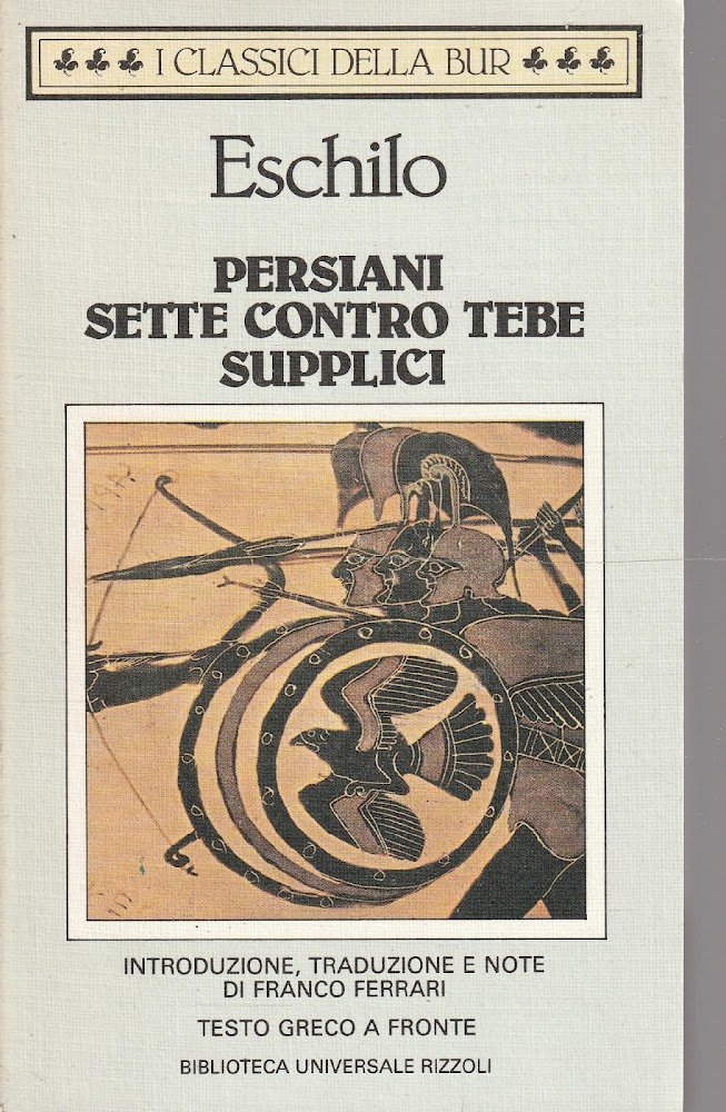 Persiani ; Sette contro Tebe ; Supplici