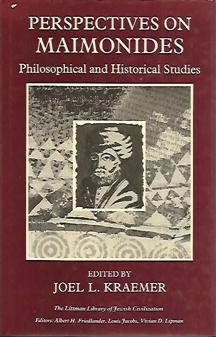 Perspectives on Maimonides : philosophical and historical studies