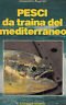 PESCI DA TRAINA DEL MEDITERRANEO