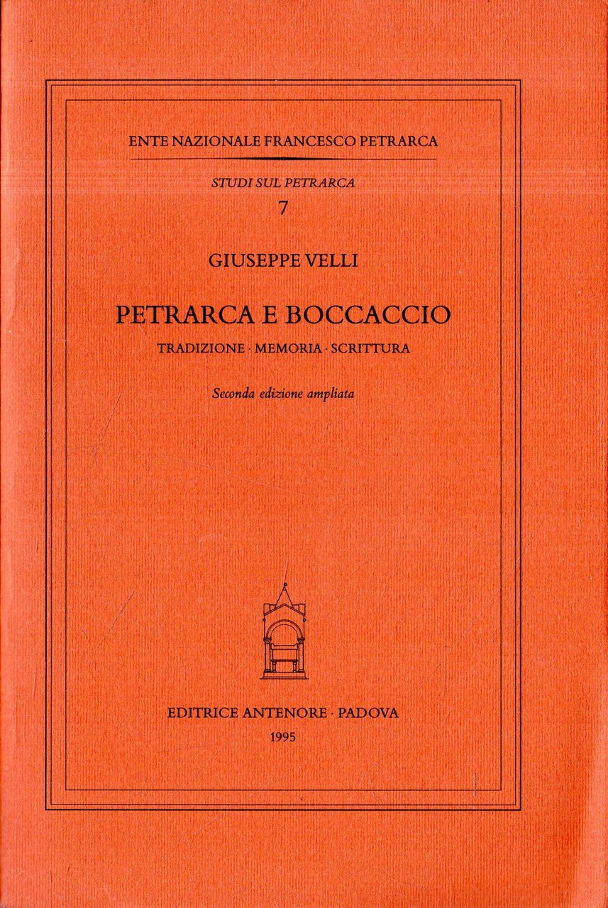 Petrarca e Bocaccio. Tradizione Memoria Scrittura