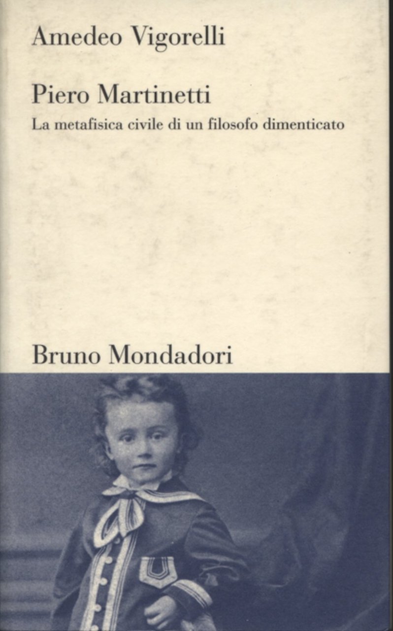 Piero Martinetti. La metafisica civile di un filosofo dimenticato