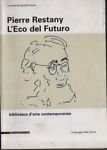 Pierre Restany. L'Eco del Futuro. | Immagine principale