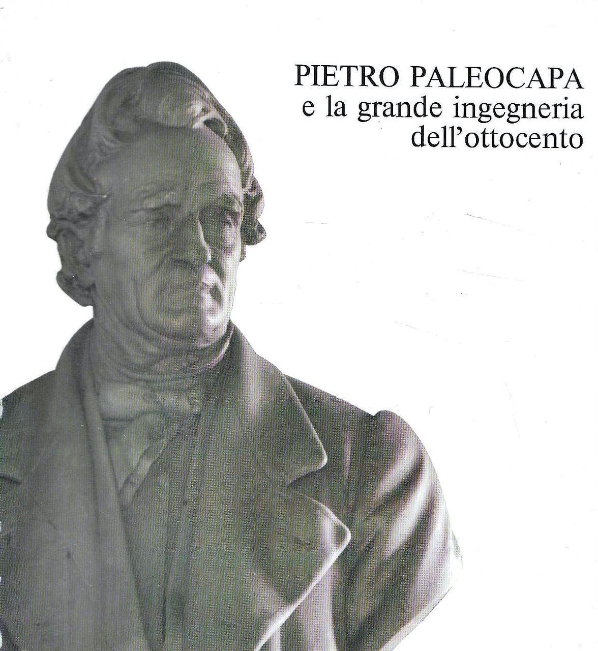 Pietro Paleocapa e la grande ingegneria dell'Ottocento