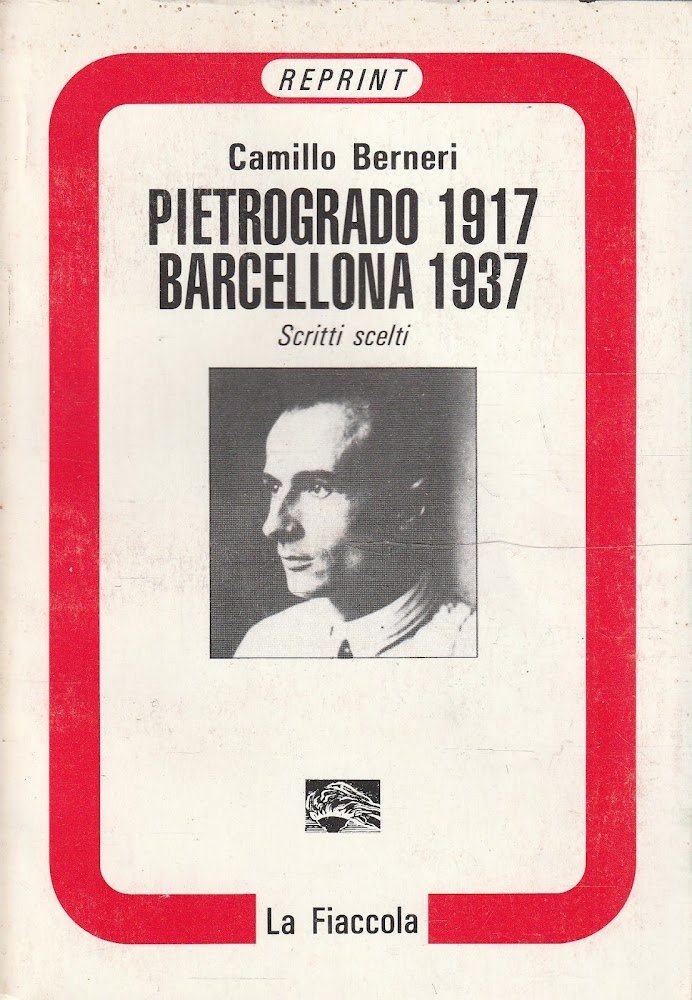 Pietrogrado 1917 Barcellona 1937. Scritti scelti