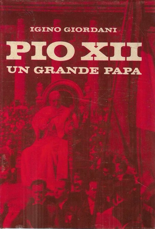 Pio XII, un grande Papa