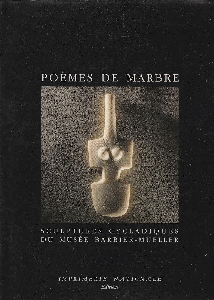 Poèmes de marbre. Sculptures cycladiques du musée barbier-mueller
