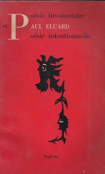 Poésie involontaire poésie intentionelle. 