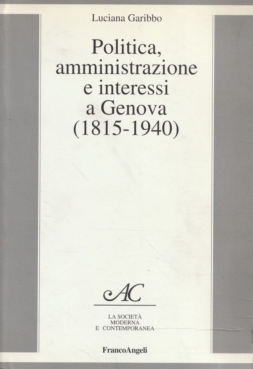 Politica, amministrazione e interessi a Genova (1815-1940)