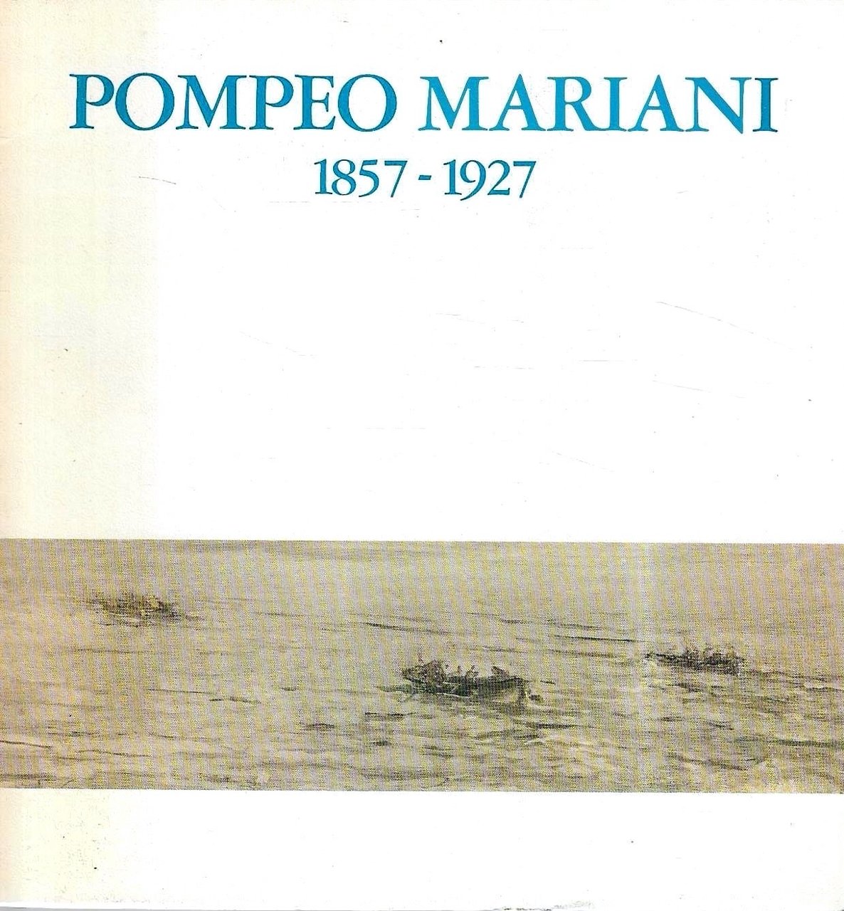 Pompeo Mariani 1857 - 1927. Catalogo della Mostra - Monza, …