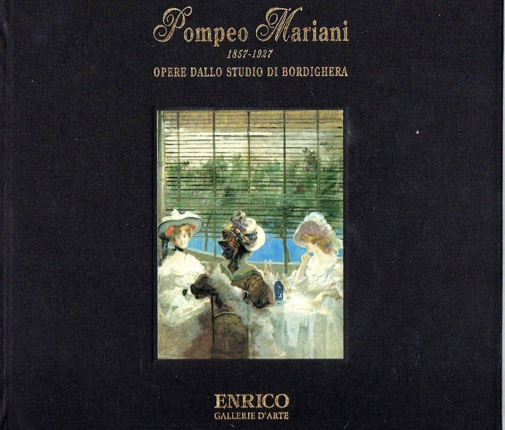 Pompeo Mariani: Opere dallo studio di Bordighera 1857-1927