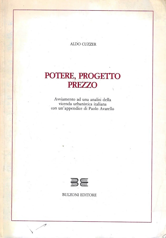 Potere, progetto, prezzo. Avviamento ad una analisi della vicenda urbanistica …