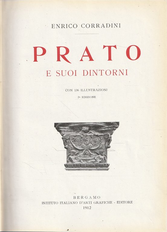 Prato e i suoi dintorni. Collezione di monografie illustrate