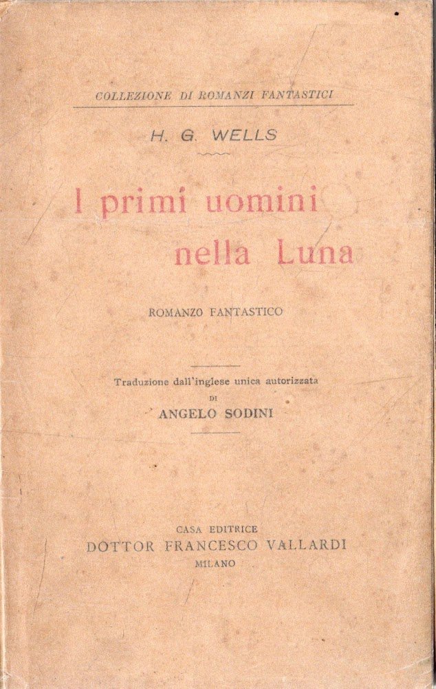 Prima Edizione! I primi uomini nella luna. Romanzo fantastico