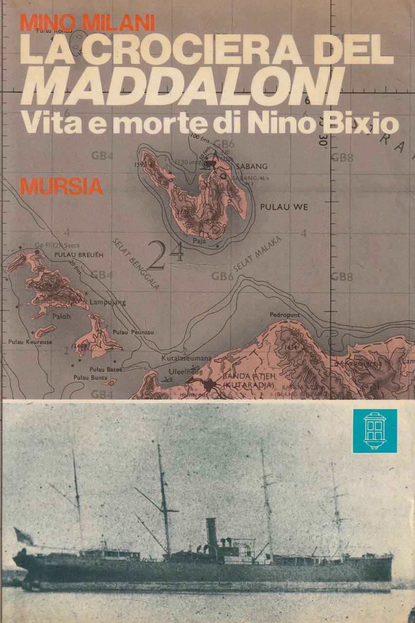 Prima edizione ! La crociera del Maddaloni. Vita e morte …