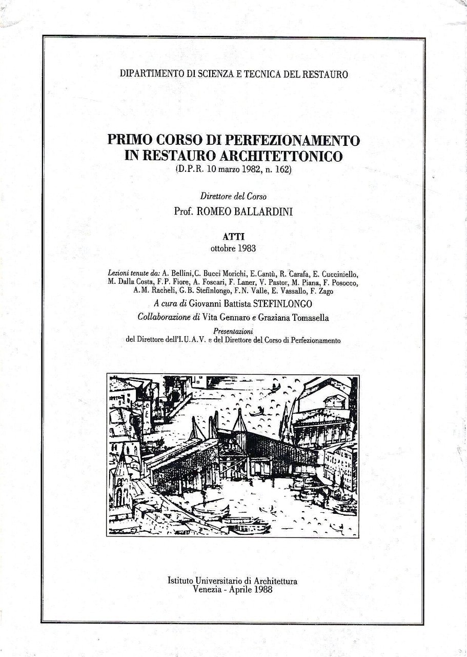 Primo Corso di Perfezionamento in Restauro Architettonico. Atti, ottobre 1983