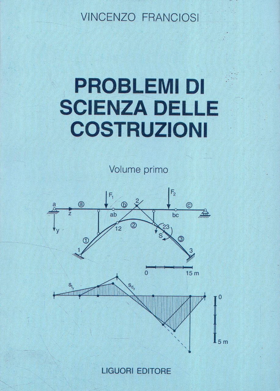 Problemi di scienza delle costruzioni (Vol. 1)