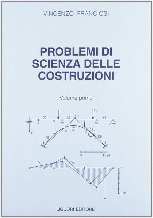 Problemi di scienza delle costruzioni (Vol. 1)