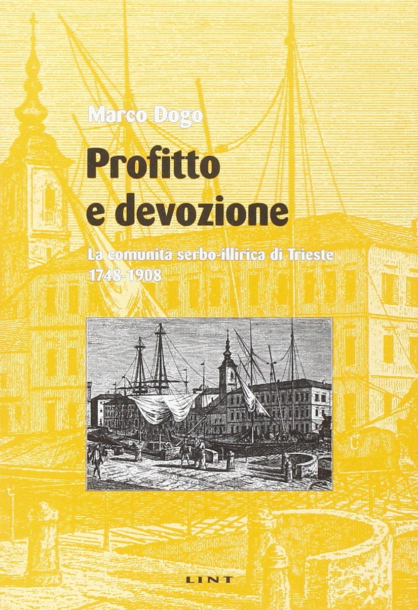 Profitto e devozione. La comunità serbo-illirica di Trieste 1748-1908 | Immagine principale