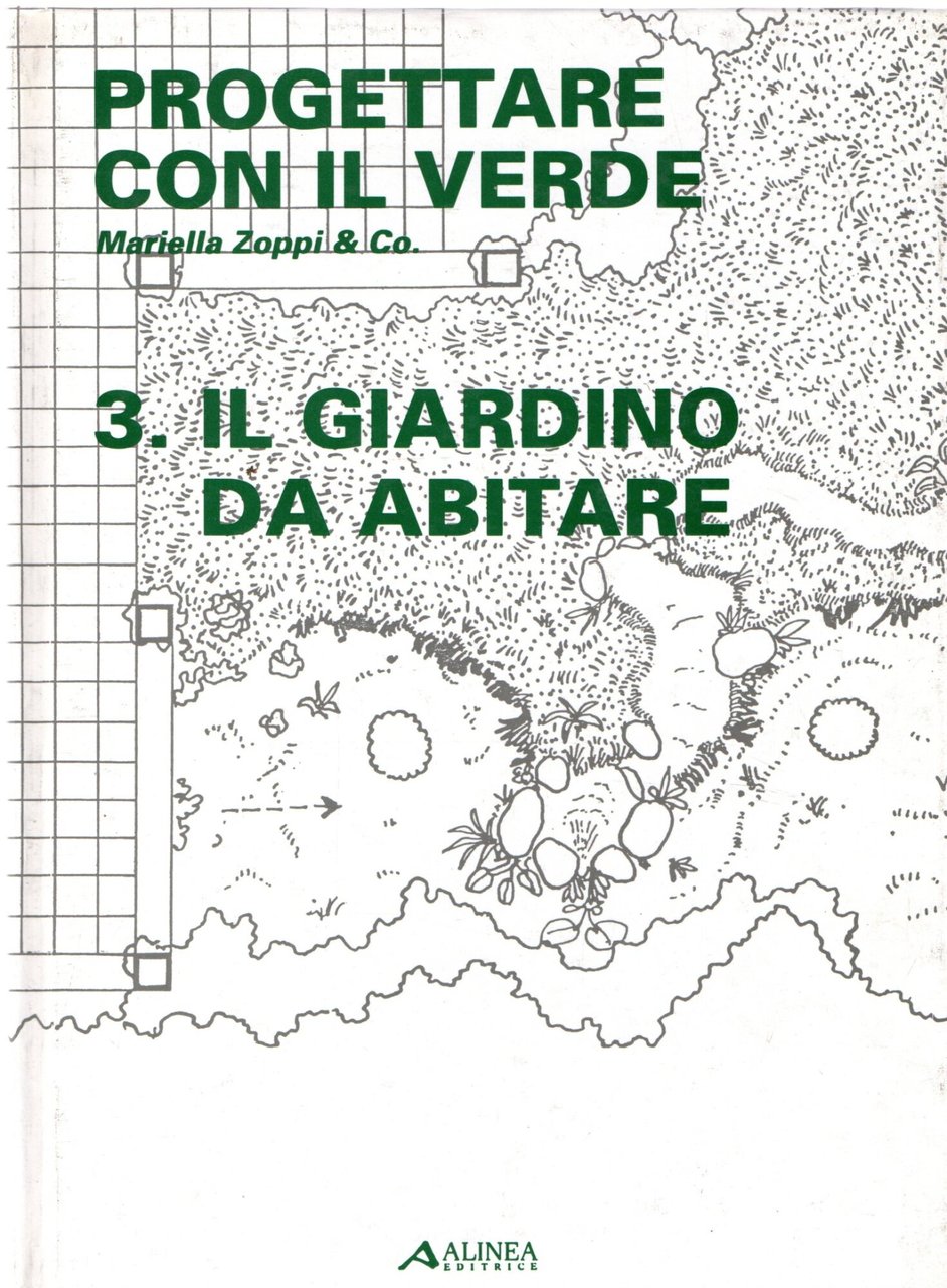 Progettare con il verde - 3. Il giardino da abitare