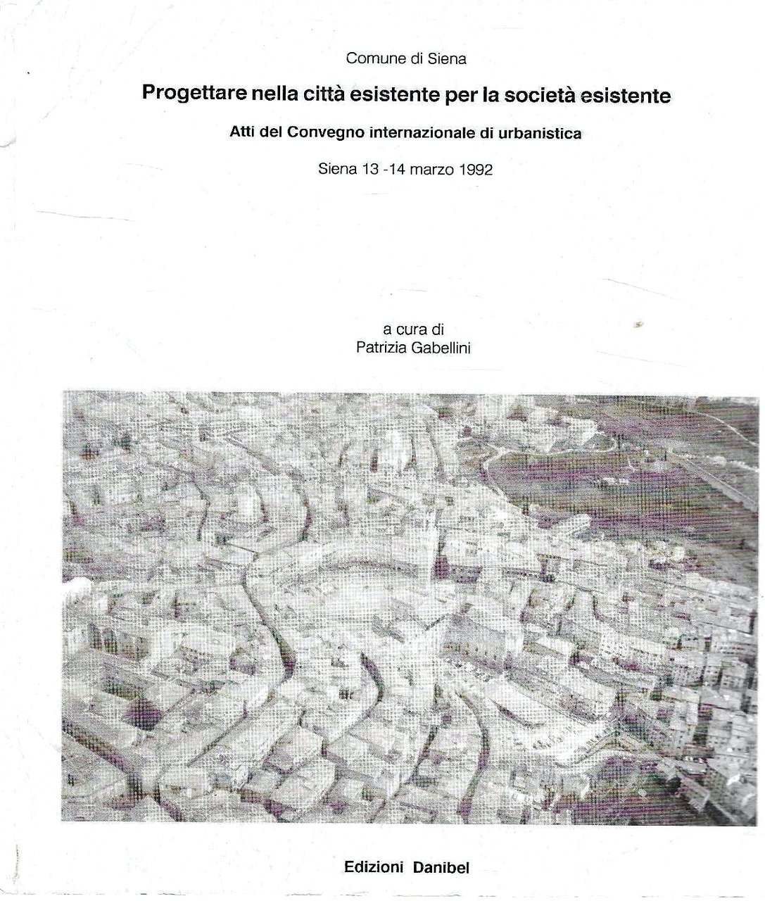 Progettare nella città esistente per la società esistente. Atti del …