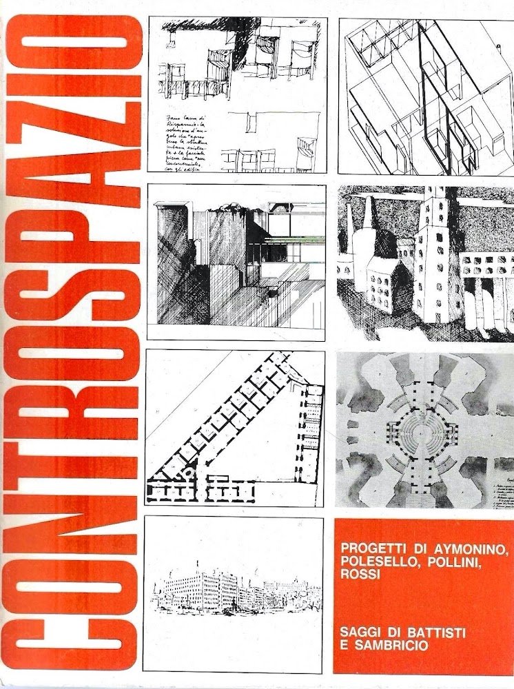 Progetti di Aymonino, Polesello, Pollini, Rossi - Saggi di Battisti …